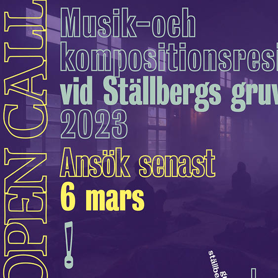 Open Call Musik- och kompositionsresidens vid Ställbergs gruva 2023 Ansök senast 6 mars